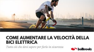 come aumentare velocità bici elettrica