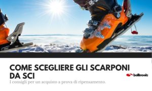 Come scegliere gli scarponi da sci