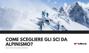Come scegliere gli sci da alpinismo