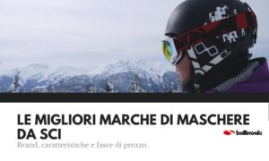 Le migliori marche di maschere da sci