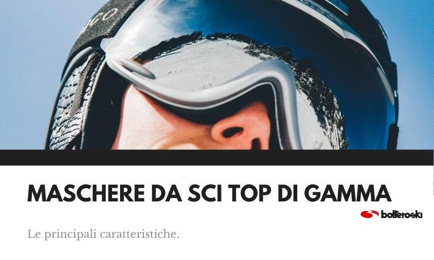 maschere da sci top di gamma