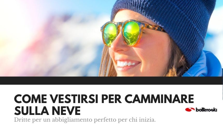 Come vestirsi per camminare sulla neve