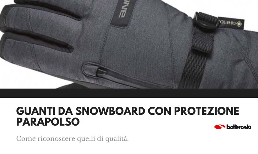 Consigli per scegliere i guanti da snowboard con protezione.