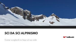 Come scegliere gli sci da scialpinismo