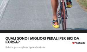 Quali sono i migliori pedali per bici da corsa?