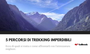 5 percorsi di trekking imperdibili