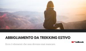 abbigliamento da trekking estivo da avere assolutamente