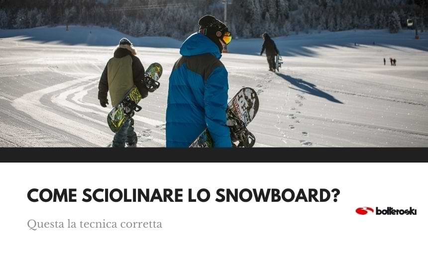 Impara a sciolinare lo snowboard con la tecnica corretta