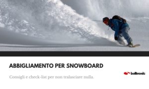 Consigli per scegliere l'abbigliamento da snowboard