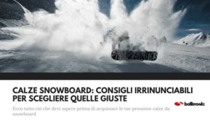 Calze da snowboard: ecco alcuni consigli irrinunciabili