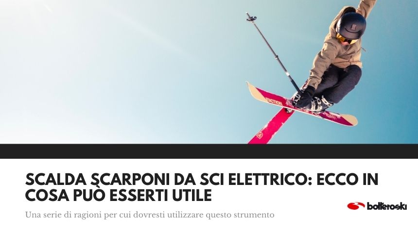 A cosa serve uno scalda scarponi da sci elettrico