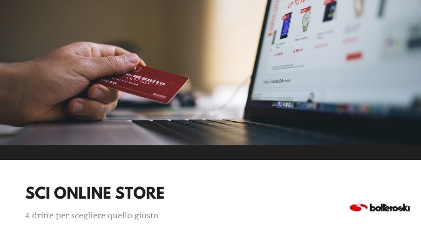 Sci online store: ecco 4 dritte per scegliere quello giusto